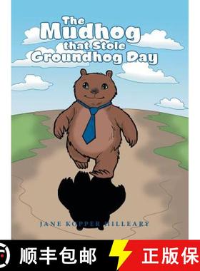 【3-4周达】The Mudhog that Stole Groundhog Day [9781480846364]