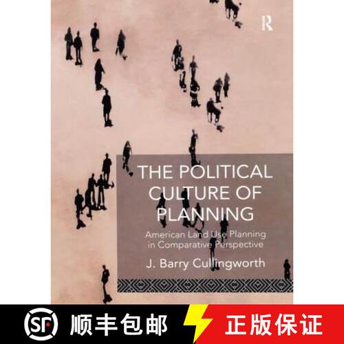 【3-4周达】The Political Culture of Planning: American Land Use Planning in Comparative Perspective [9781138978713]