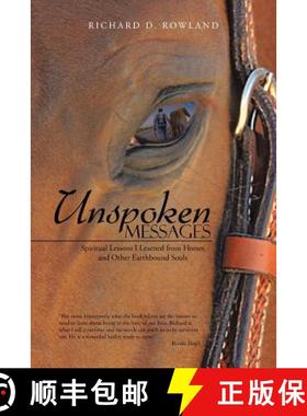 【3-4周达】Unspoken Messages: Spiritual Lessons I Learned from Horses and Other Earthbound Souls [9781452584256]
