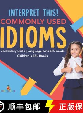 【3-4周达】Interpret This! Commonly Used Idioms | Vocabulary Skills | Language Arts 5th Grade | Child... [9781541976856]