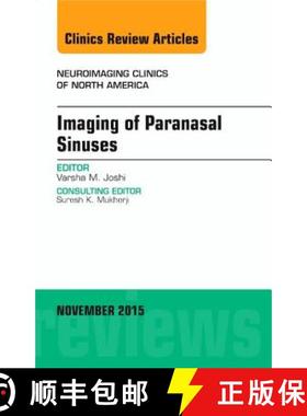 【3-4周达】Imaging of Paranasal Sinuses, an Issue of Neuroimaging Clinics: Volume 25-4 [9780323413428]