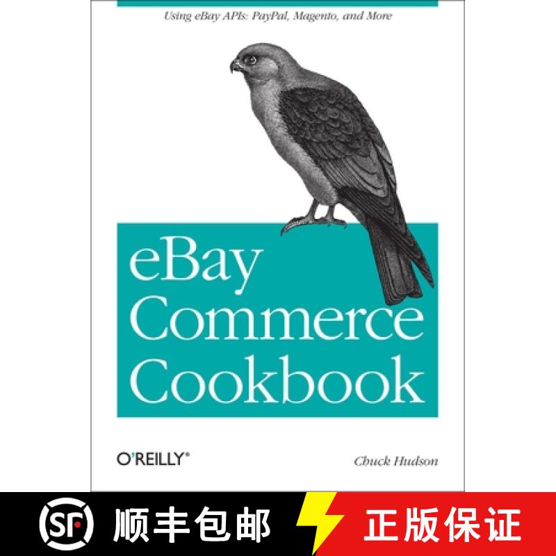 预订 eBay Commerce Cookbook: Recipes for Using Apis to Build a Complete Customer Lifecycle [9781449320157]