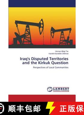 【3-4周达】Iraq's Disputed Territories and the Kirkuk Question: Perspectives of Local Communities (Au... [9783659705199]