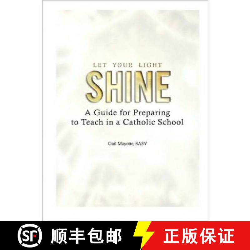 预订 Let Your Light Shine: A Guide for Preparing to Teach in a Catholic School [9781935788003]