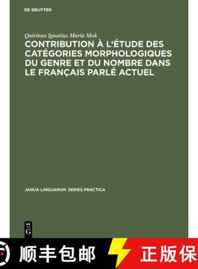【3-4周达】Contribution à l'étude des catégories morphologiques du genre et du nombre dans le fran... [9783111292434]