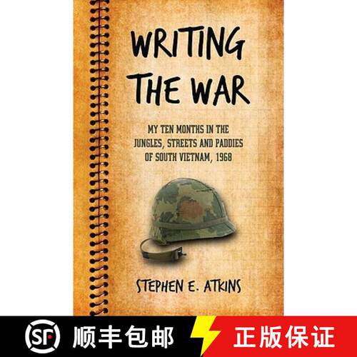 【3-4周达】Writing the War : My Ten Months in the Jungles, Streets and Paddies of South Vietnam, 1968 [9780786442720]