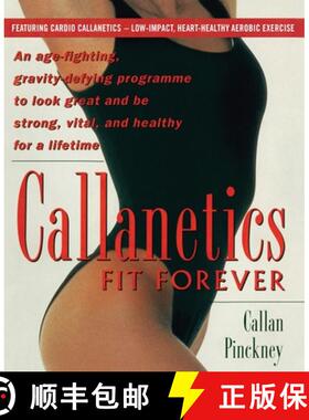 【3-4周达】Callanetics Fit Forever : An Age-fighting, Gravity-Defying Programme to Look Great and be ... [9780091954819]