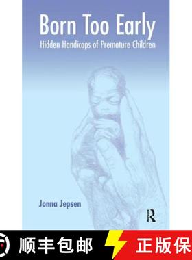 【3-4周达】Born Too Early: Hidden Handicaps of Premature Children [9781855753549]