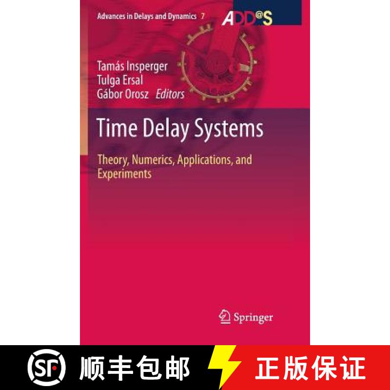 【4周达】Time Delay Systems : Theory, Numerics, Applications, and Experiments [9783319851518]
