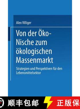 【3-4周达】Von Der OEko-Nische Zum OEkologischen Massenmarkt: Strategien Und Perspektiven Fur Den Leb... [9783824472550]