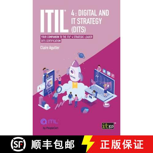 【3-4周达】ITIL 4 Digital and IT Strategy (DITS): Your companion to the ITIL 4 Strategic Leader DITS ... [9781787784260]