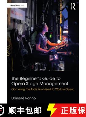 【3-4周达】The Beginner's Guide to Opera Stage Management: Gathering the Tools You Need to Work in Opera [9780367497927]