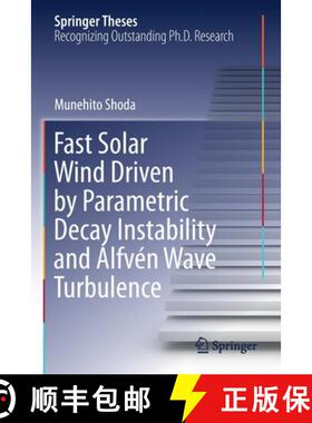 【3-4周达】Fast Solar Wind Driven by Parametric Decay Instability and Alfvén Wave Turbulence [9789811610325]
