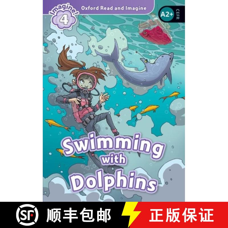 【2-3周达】Oxford Read and Imagine: Level 4:: Swimming With Dolphins [9780194723619]