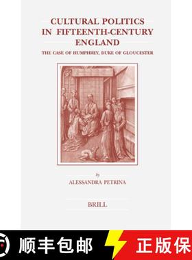 预订 Cultural Politics in Fifteenth-Century England: The Case of Humphrey, Duke of Gloucester [9789004137134]