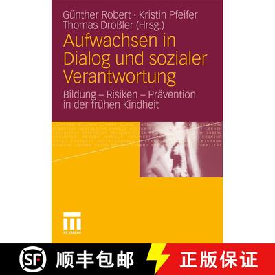 【3-4周达】Aufwachsen in Dialog und sozialer Verantwortung : Bildung - Risiken - Prävention in der f... [9783531167596]