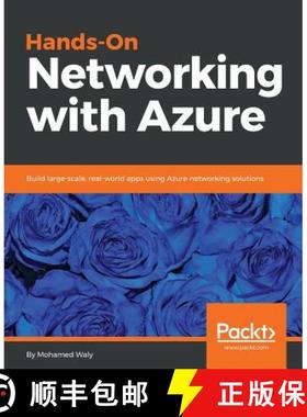 预订 Hands-On Networking with Azure: Build large-scale, real-world apps using Azure networking solutions [9781788998222]
