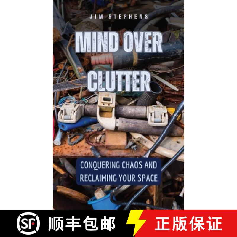 预订 Mind Over Clutter: Conquering Chaos and Reclaiming Your Space [9798330243471]