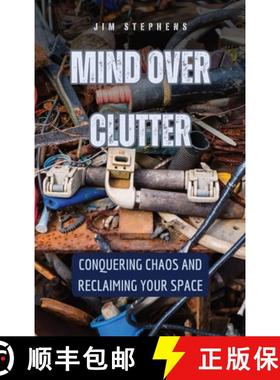 预订 Mind Over Clutter: Conquering Chaos and Reclaiming Your Space [9798330243471]