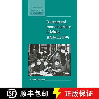 【3-4周达】精装 Education and Economic Decline in Britain, 1870 to the 1990s: - Education and Economi... [9780521581707]