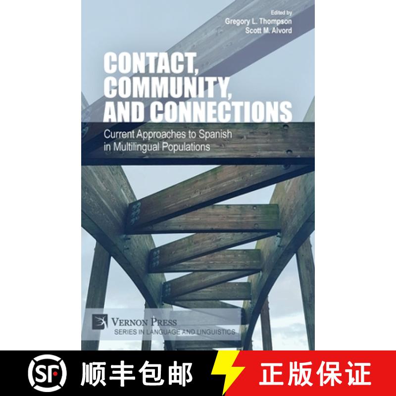 【3-4周达】Contact, Community, and Connections: Current Approaches to Spanish in Multilingual Populat... [9781622738397]