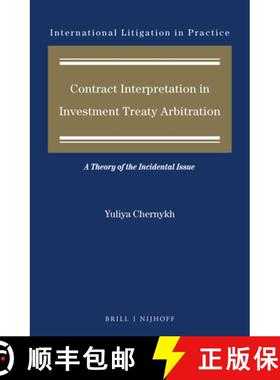 预订 Contract Interpretation in Investment Treaty Arbitration: A Theory of the Incidental Issue [9789004414679]