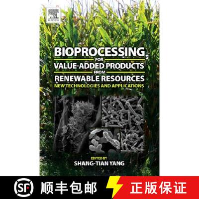 【3-4周达】精装 Bioprocessing for Value-Added Products from Renewable Resources: New Technologies and... [9780444521149]