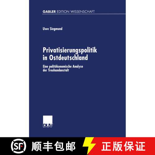 【3-4周达】Privatisierungspolitik in Ostdeutschland : Eine politökonomische Analyse der Treuhandanstalt [9783824473731]