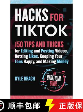 【3-4周达】Hacks for TikTok: 150 Tips and Tricks for Editing and Posting Videos, Getting Likes, Keepi... [9781631586439]