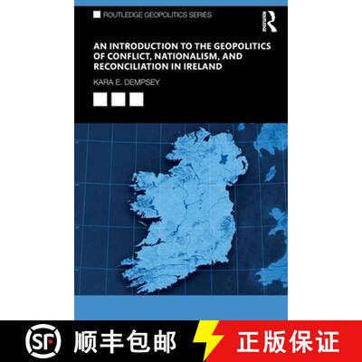 【3-4周达】An Introduction to the Geopolitics of Conflict, Nationalism, and Reconciliation in Ireland [9780367692667]