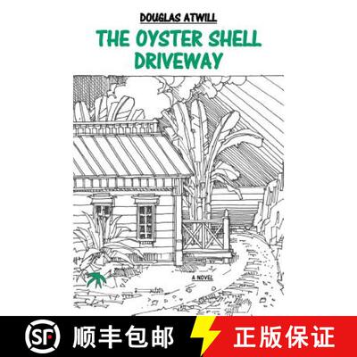 【3-4周达】The Oyster Shell Driveway: A Novel [9780865349285]