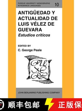 【3-4周达】Antiguedad y actualidad de Luis Velez de Guevara: Estudios criticos [9789027217202]
