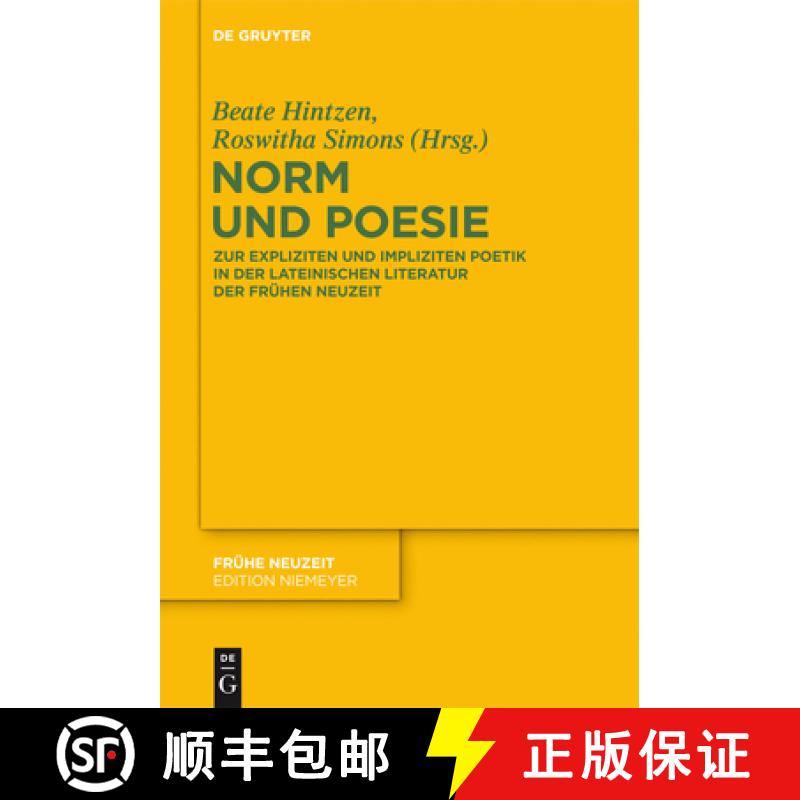 【3-4周达】Norm und Poesie: Zur Expliziten Und Impliziten Poetik in Der Lateinischen Literatur Der Fr... [9783110293005]