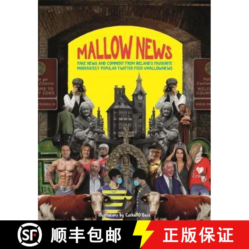 【3-4周达】Mallow News : Fake news and comment from Ireland's favourite moderately popular Twitter fe... [9781529341454]