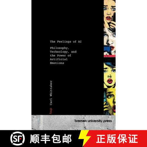 【3-4周达】The Feelings of AI: Philosophy, Technology, and the Power of Artificial Emotions [9783691733679]