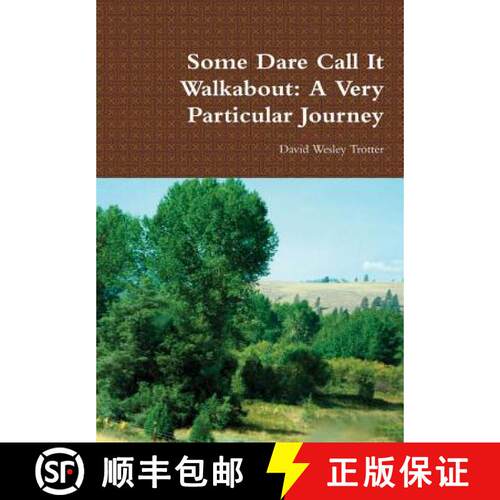【3-4周达】精装 Some Dare Call It Walkabout: A Very Particular Journey [9781365958564]