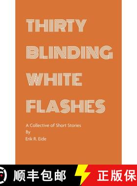 【3-4周达】Thirty Blinding White Flashes: A Collective of Short Stories [9780960067572]