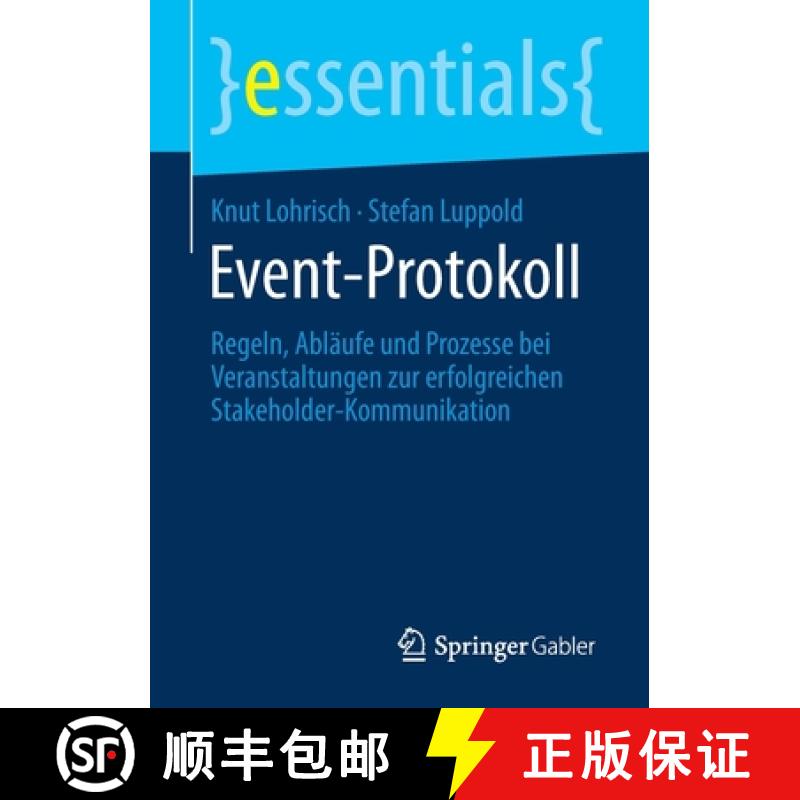 【3-4周达】Event-Protokoll : Regeln, Abläufe und Prozesse bei Veranstaltungen zur erfolgreichen Stak... [9783658328771]