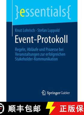 【3-4周达】Event-Protokoll : Regeln, Abläufe und Prozesse bei Veranstaltungen zur erfolgreichen Stak... [9783658328771]