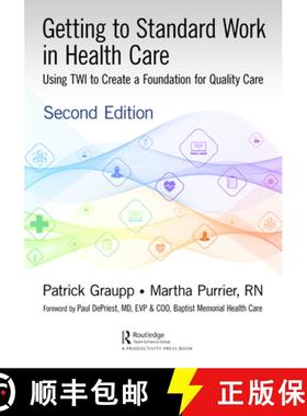 【3-4周达】Getting to Standard Work in Health Care: Using TWI to Create a Foundation for Quality Care [9780367473938]