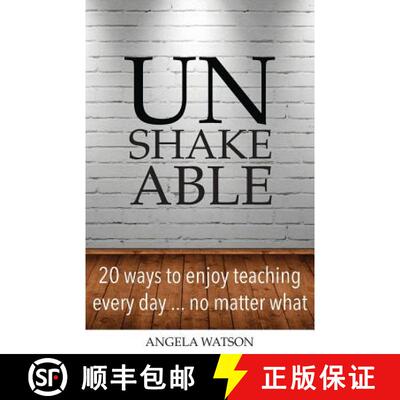 【3-4周达】Unshakeable: 20 Ways to Enjoy Teaching Every Day...No Matter What [9780982312735]