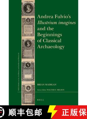 预订 Andrea Fulvio's Illustrium imagines and the Beginnings of Classical Archaeology [9789004288126]