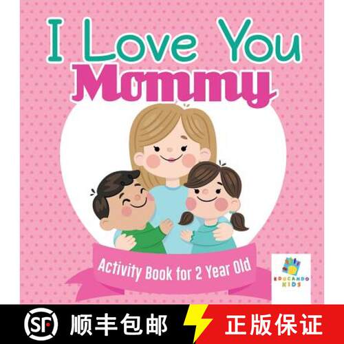 【3-4周达】I Love You Mommy Activity Book for 2 Year Old [9781645217800]