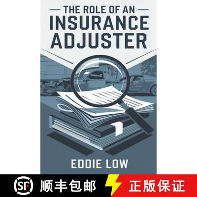 【3-4周达】The Role of an Insurance Adjuster: Mastering Claims, Negotiation, and Customer Service in ... [9781965656419]