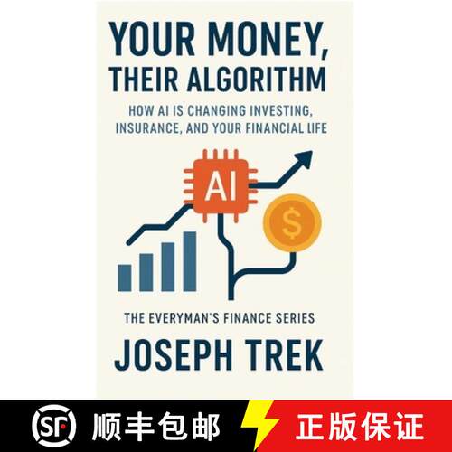 【3-4周达】Your Money, Their Algorithm : How AI Is Changing Investing, Insurance, and Your Financial ... [9798896653165]