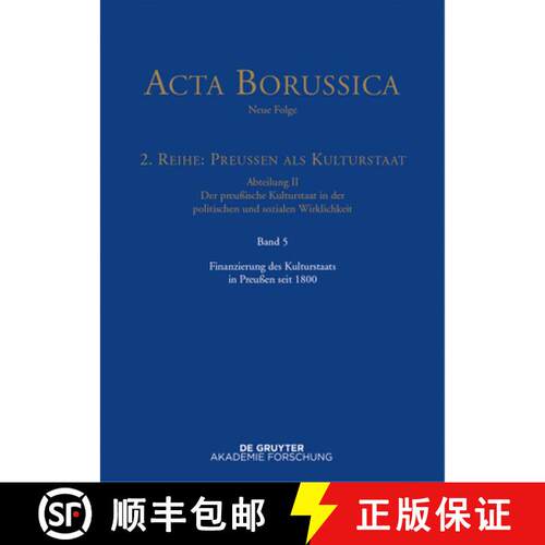 【3-4周达】精装 Acta Borussica - Neue Folge, Band 5, Finanzierung des Kulturstaats in Preussen seit 1800 [9783110277456]
