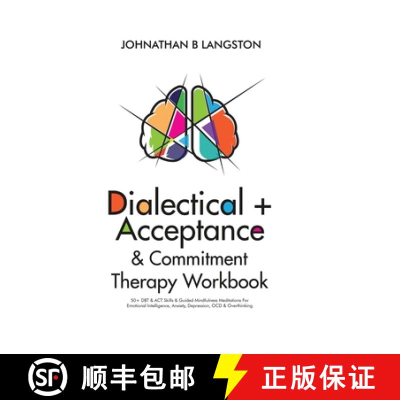 【2-3周达】Dialectical + Acceptance & Commitment Therapy Workbook: 50+ DBT & ACT Skills & Guided Mind... [9781801347785]