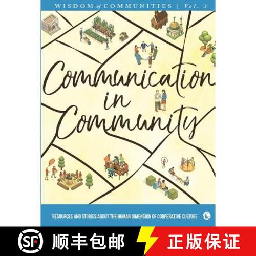 预订 Wisdom of Communities 3: Communication in Community: Resources and Stories about the Human Dimen... [9780999588543]