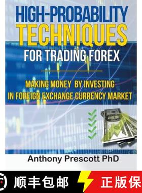 【3-4周达】High-Probability Techniques for Trading Forex: Making Money by Investing In Foreign Exchan... [9781684112883]