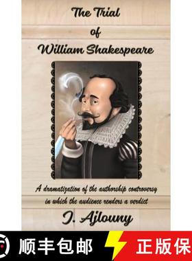 【3-4周达】The Trial of William Shakespeare: A dramatization of the authorship controversy in which t... [9781936442751]
